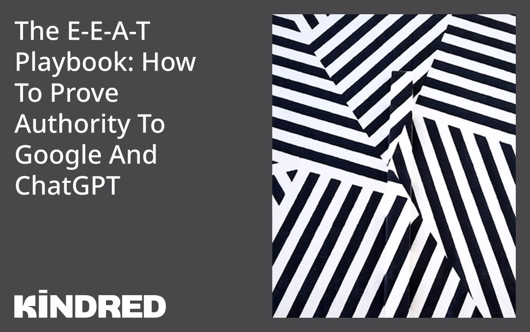 The E-E-A-T Playbook: How To Prove Authority To Google And ChatGPT